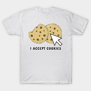 I Accept Cookies - Funny T-Shirt